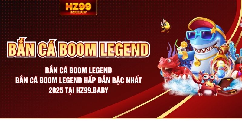 Bắn cá Boom Legend